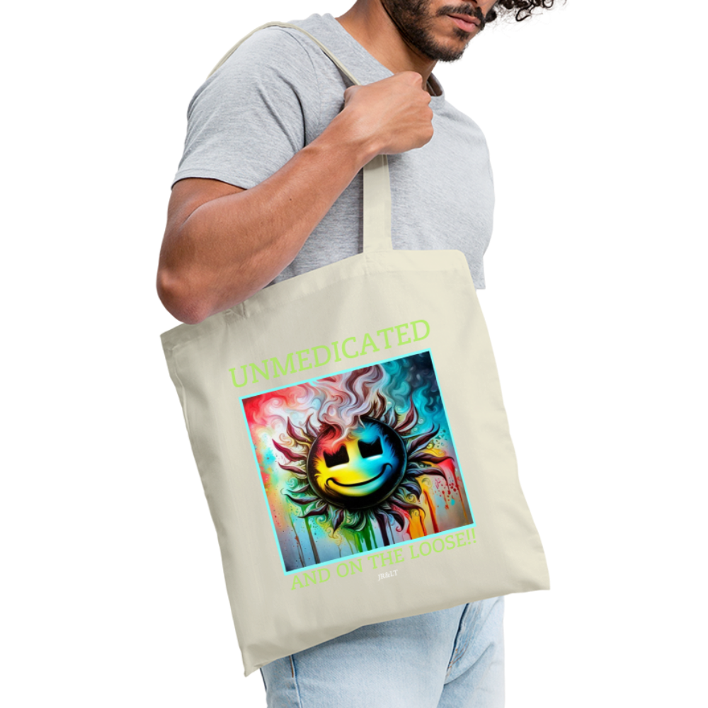 UNMEDICATED AND ON THE LOOSE!! TOTE BAG - nature