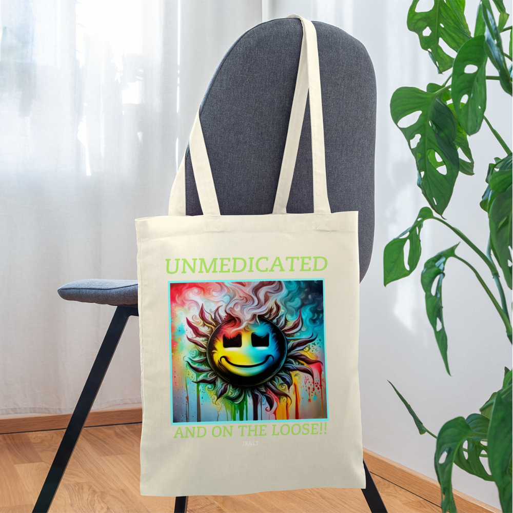 UNMEDICATED AND ON THE LOOSE!! TOTE BAG - nature