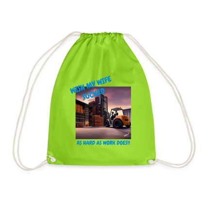 WISH MY WIFE... DRAW STRING BAG - neon green