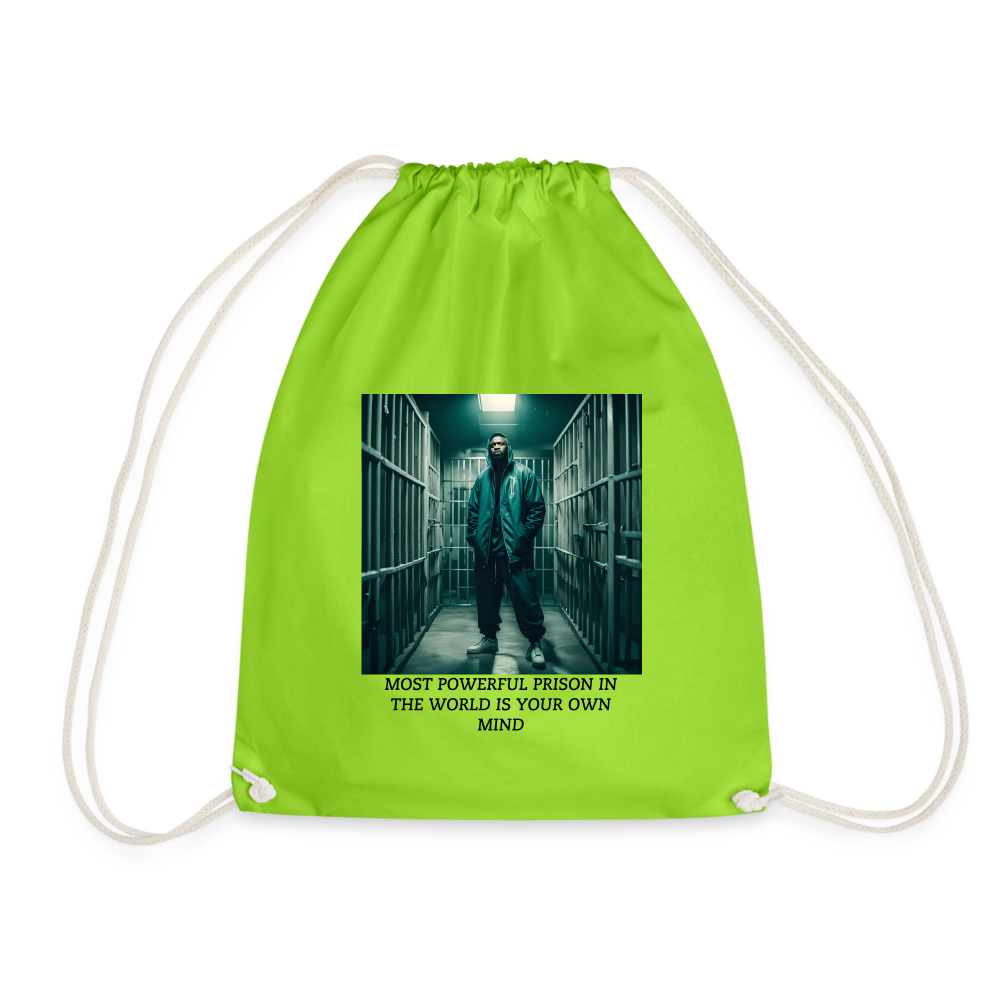 MOST POWERFUL PRISON IN THE WORLD IS OUR MIND - DRAW STRING BAG - neon green