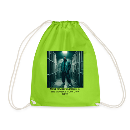 MOST POWERFUL PRISON IN THE WORLD IS OUR MIND - DRAW STRING BAG - neon green