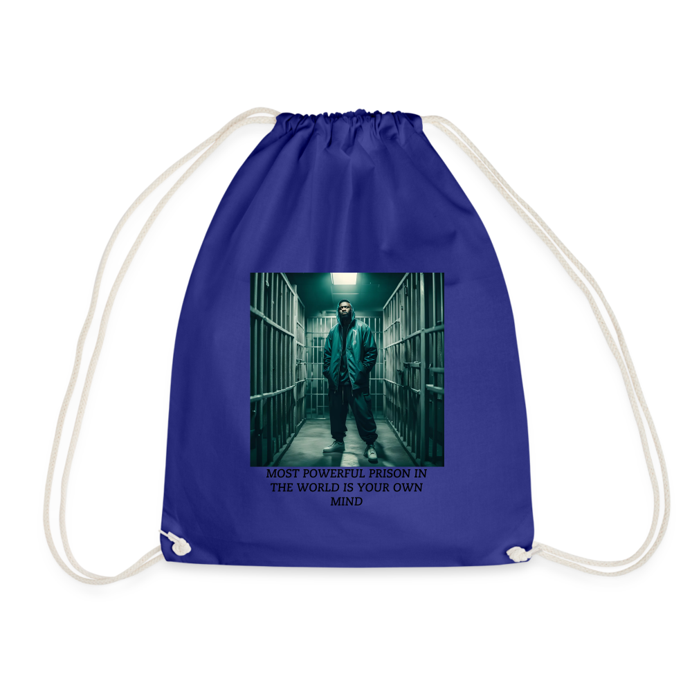 MOST POWERFUL PRISON IN THE WORLD IS OUR MIND - DRAW STRING BAG - royal blue