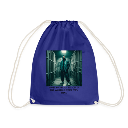 MOST POWERFUL PRISON IN THE WORLD IS OUR MIND - DRAW STRING BAG - royal blue