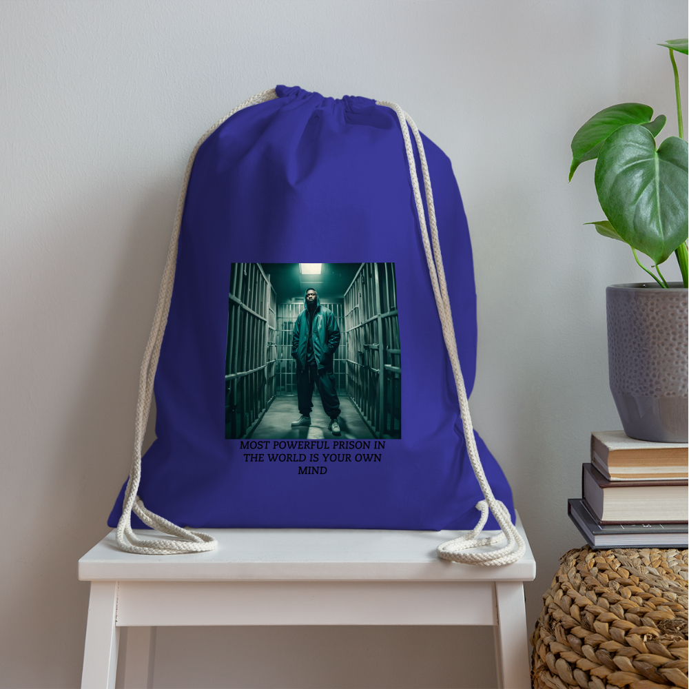 MOST POWERFUL PRISON IN THE WORLD IS OUR MIND - DRAW STRING BAG - royal blue