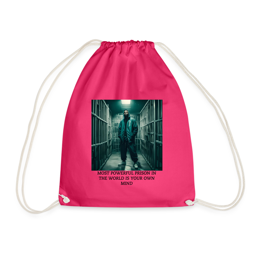 MOST POWERFUL PRISON IN THE WORLD IS OUR MIND - DRAW STRING BAG - fuchsia