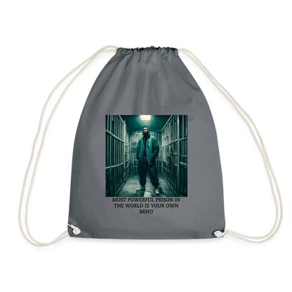 MOST POWERFUL PRISON IN THE WORLD IS OUR MIND - DRAW STRING BAG - grey