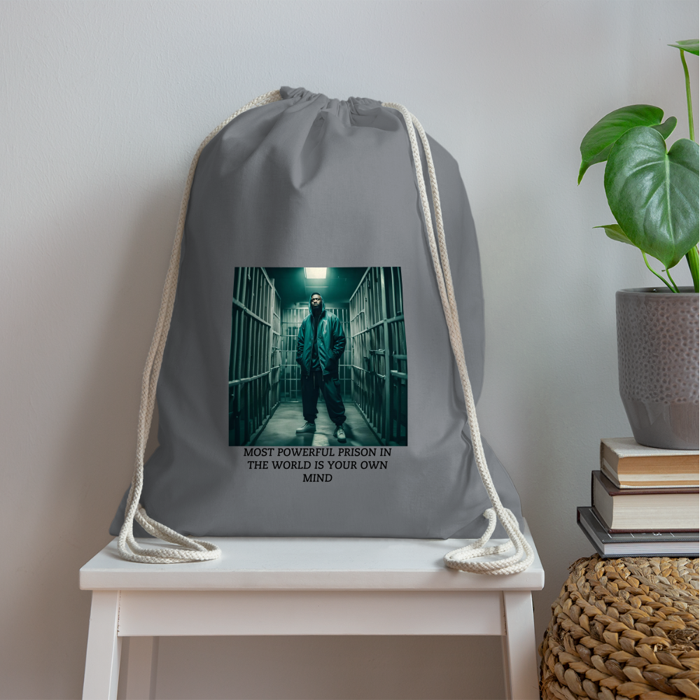 MOST POWERFUL PRISON IN THE WORLD IS OUR MIND - DRAW STRING BAG - grey