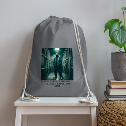 MOST POWERFUL PRISON IN THE WORLD IS OUR MIND - DRAW STRING BAG - grey