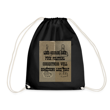 FUCK POLITICAL CORRECTNESS - DRAW STRING BAG - black