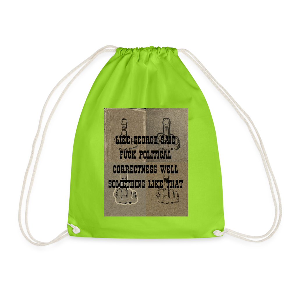 FUCK POLITICAL CORRECTNESS - DRAW STRING BAG - neon green