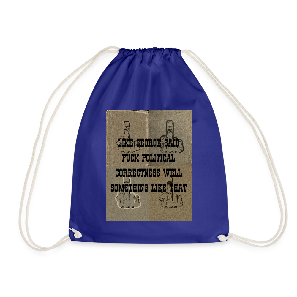 FUCK POLITICAL CORRECTNESS - DRAW STRING BAG - royal blue