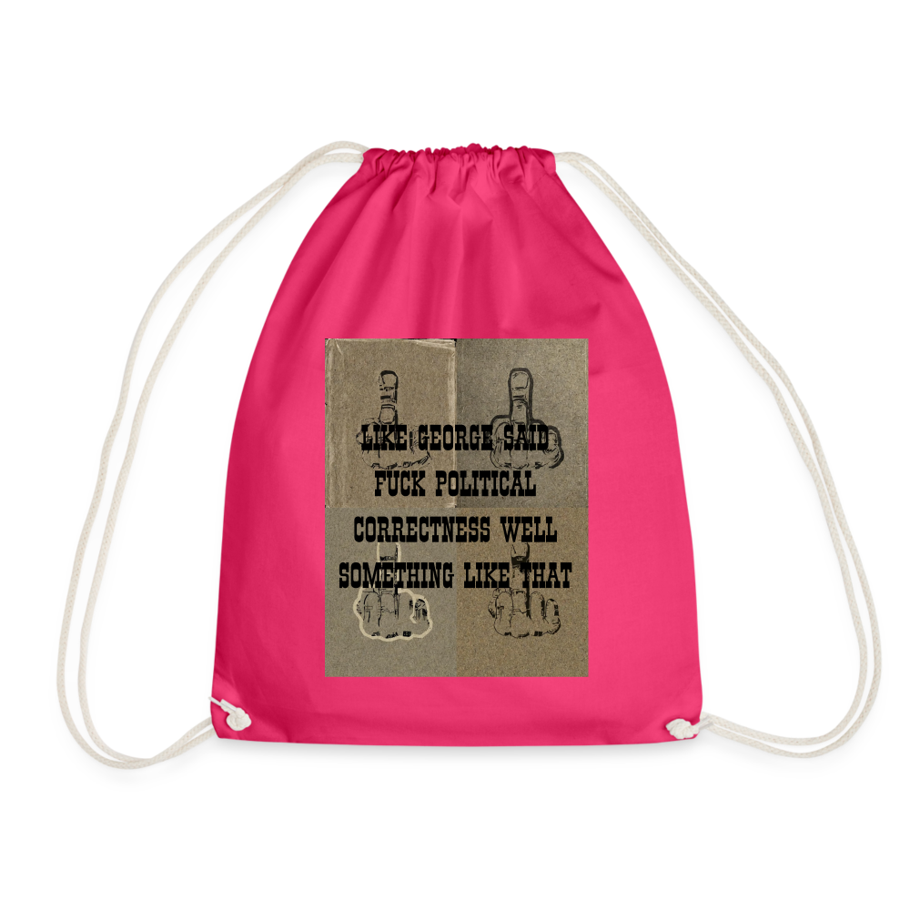 FUCK POLITICAL CORRECTNESS - DRAW STRING BAG - fuchsia