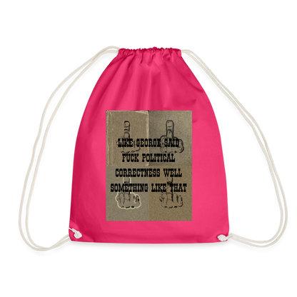 FUCK POLITICAL CORRECTNESS - DRAW STRING BAG - fuchsia