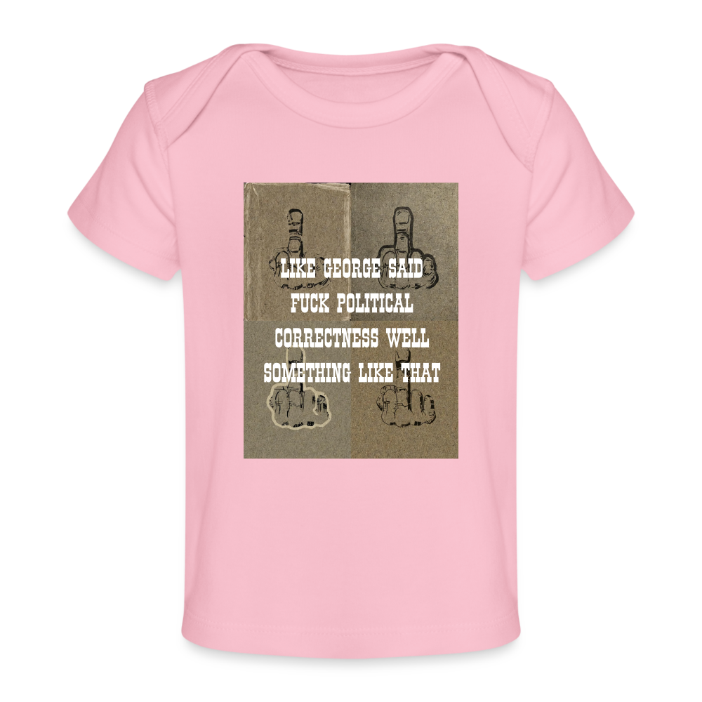 FUCK POLITICAL CORRECTNESS - BABY'S T-SHIRT - light pink