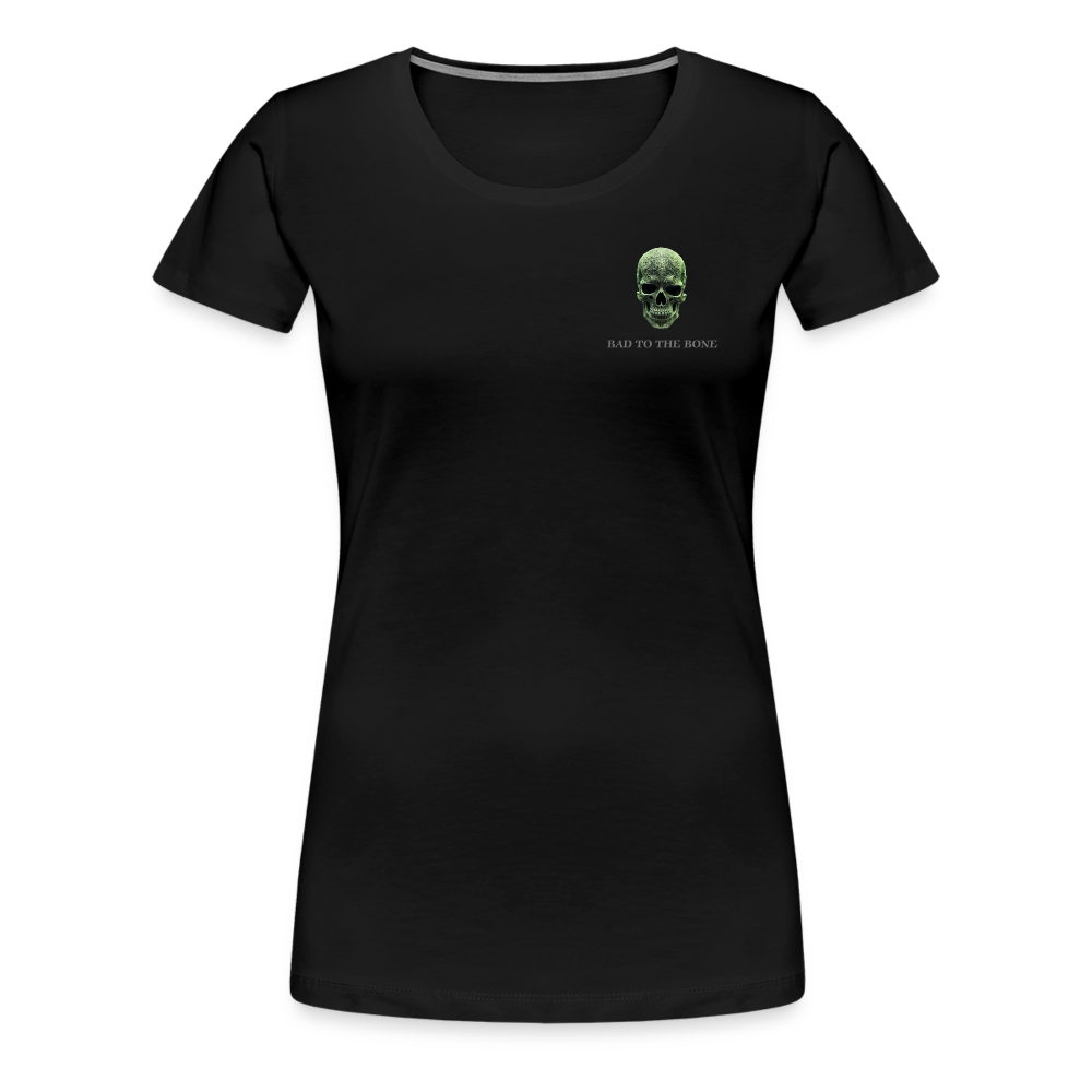 BAD TO THE BONE!! WOMEN'S PREMIUM T-SHIRT - black